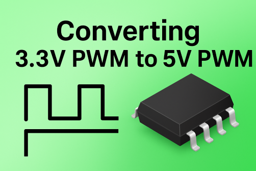 Converting 3V3 PWM to 5V PWM for Industrial Applications PWM 3V3 TO 5V